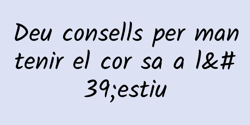 Deu consells per mantenir el cor sa a l'estiu