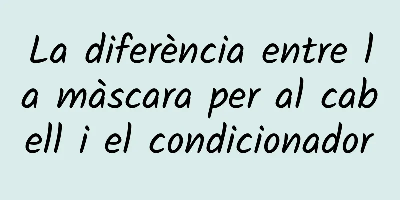 La diferència entre la màscara per al cabell i el condicionador