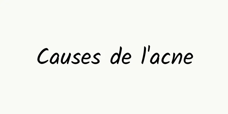 Causes de l'acne