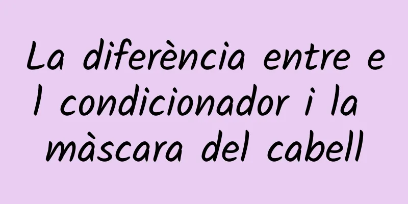 La diferència entre el condicionador i la màscara del cabell