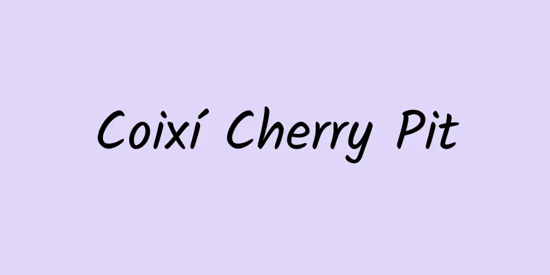 Coixí Cherry Pit