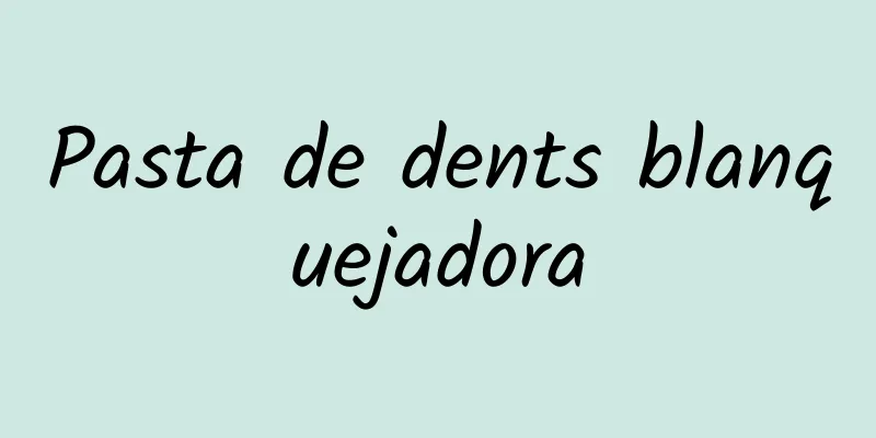 Pasta de dents blanquejadora