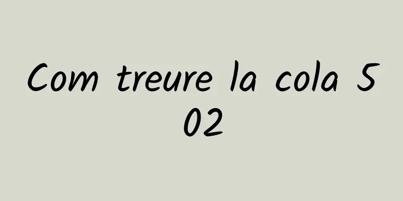 Com treure la cola 502