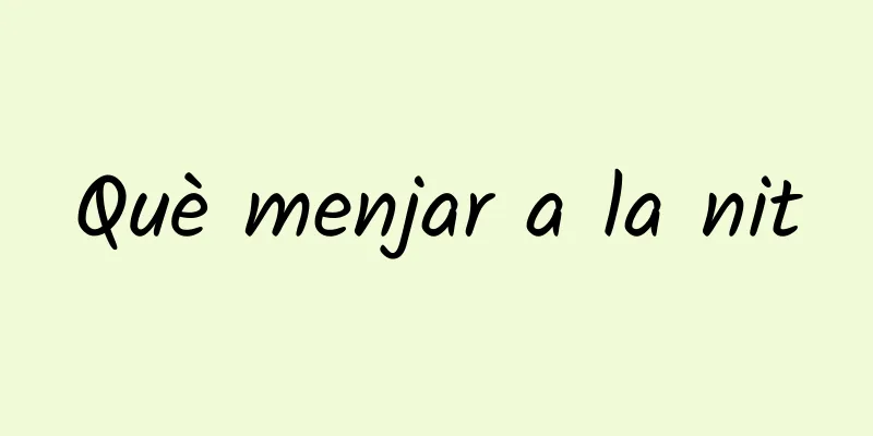 Què menjar a la nit