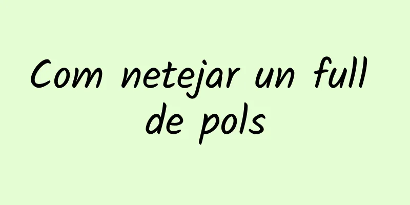 Com netejar un full de pols