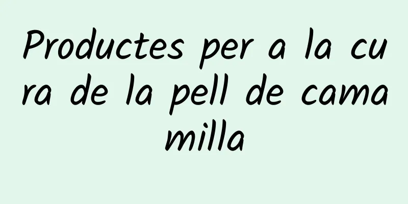 Productes per a la cura de la pell de camamilla