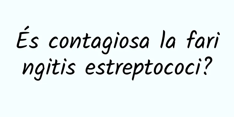 És contagiosa la faringitis estreptococi?