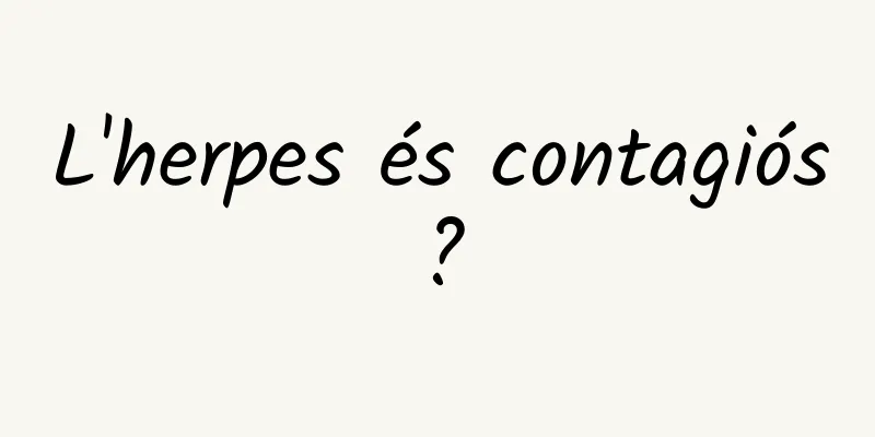 L'herpes és contagiós?
