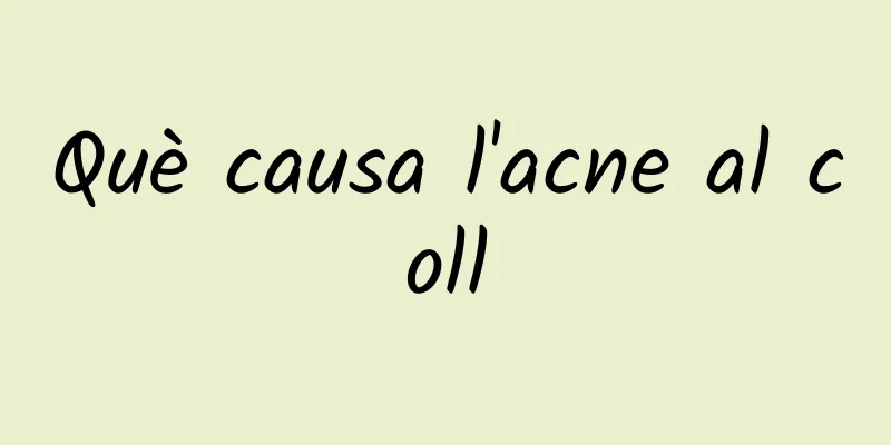 Què causa l'acne al coll