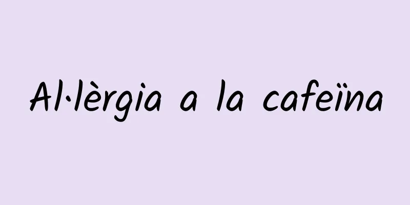Al·lèrgia a la cafeïna