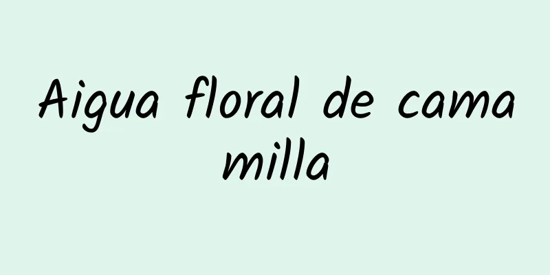 Aigua floral de camamilla
