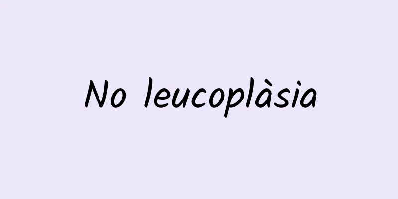 No leucoplàsia