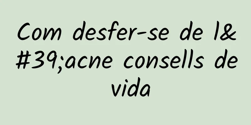 Com desfer-se de l'acne consells de vida