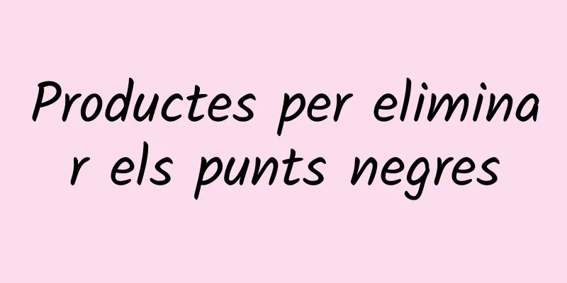 Productes per eliminar els punts negres