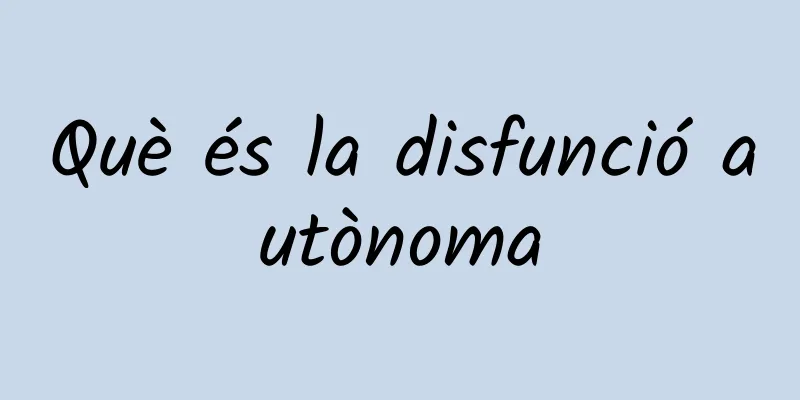 Què és la disfunció autònoma