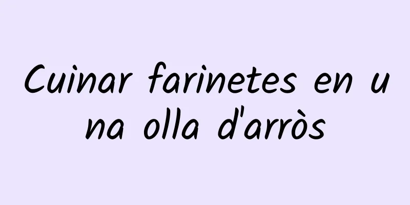Cuinar farinetes en una olla d'arròs