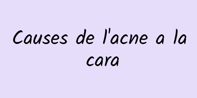 Causes de l'acne a la cara