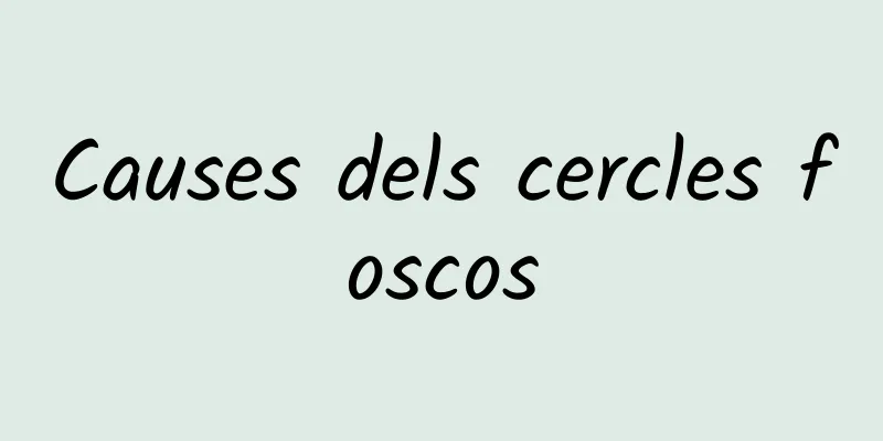 Causes dels cercles foscos