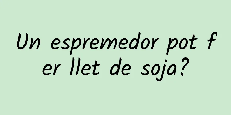 Un espremedor pot fer llet de soja?