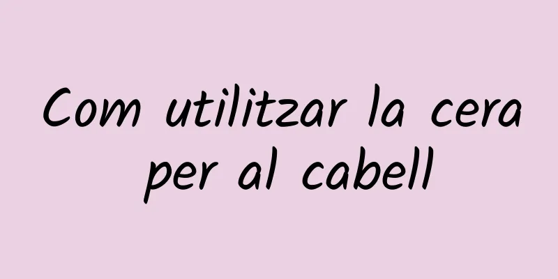 Com utilitzar la cera per al cabell