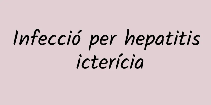 Infecció per hepatitis icterícia