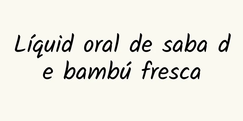 Líquid oral de saba de bambú fresca