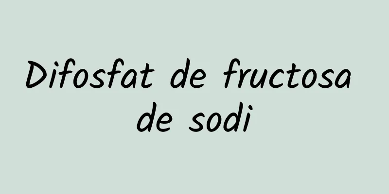 Difosfat de fructosa de sodi