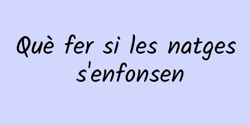 Què fer si les natges s'enfonsen