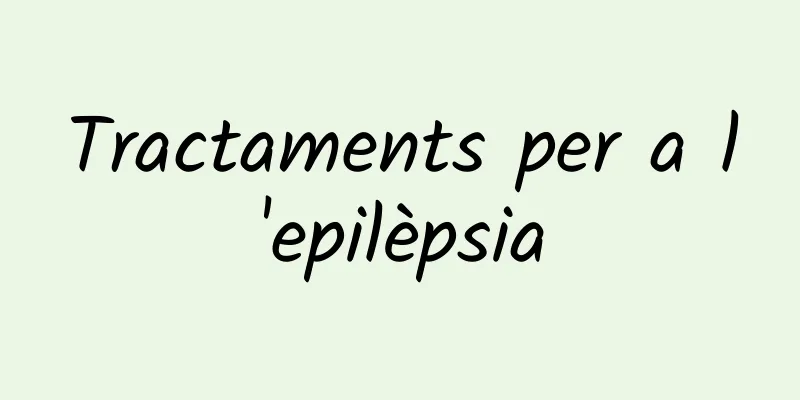Tractaments per a l'epilèpsia