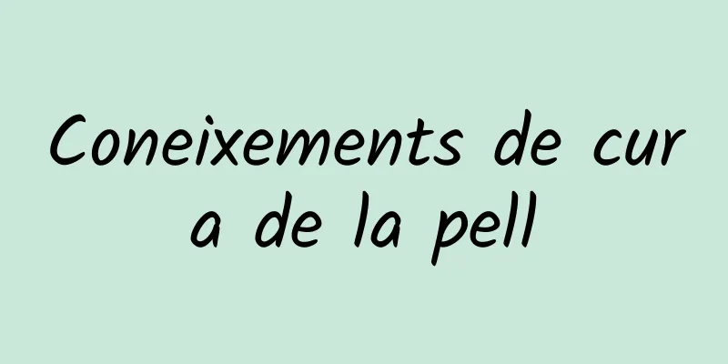 Coneixements de cura de la pell