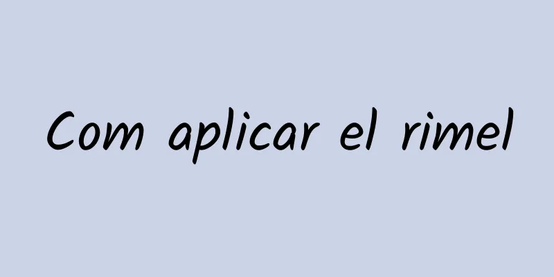 Com aplicar el rimel