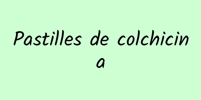 Pastilles de colchicina
