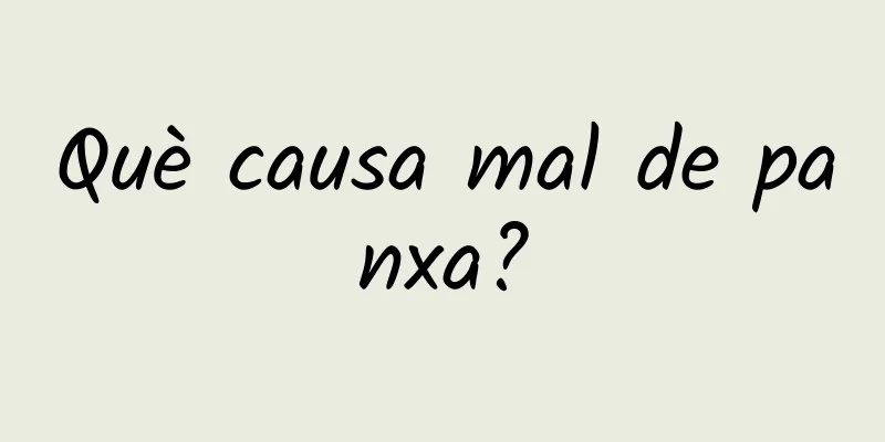 Què causa mal de panxa?