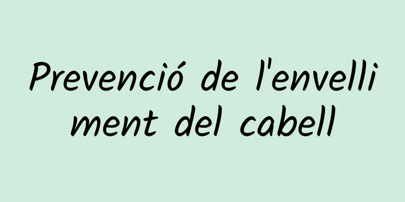 Prevenció de l'envelliment del cabell