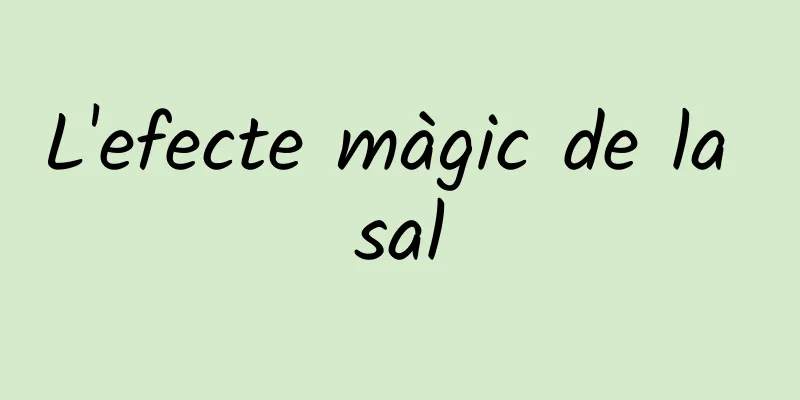 L'efecte màgic de la sal