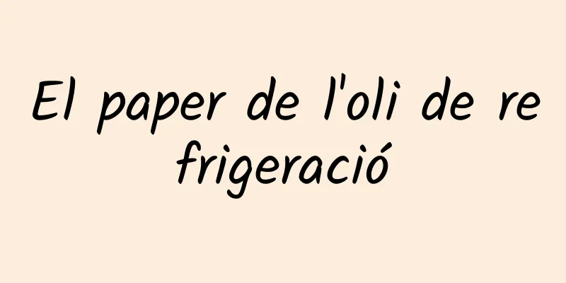 El paper de l'oli de refrigeració