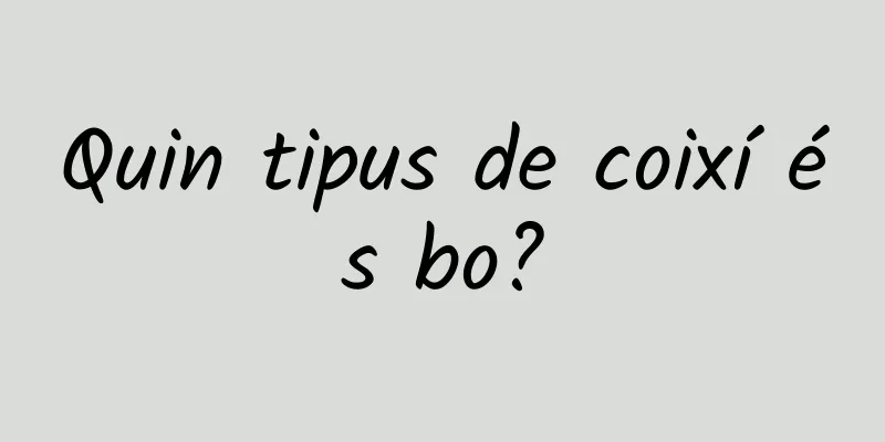 Quin tipus de coixí és bo?