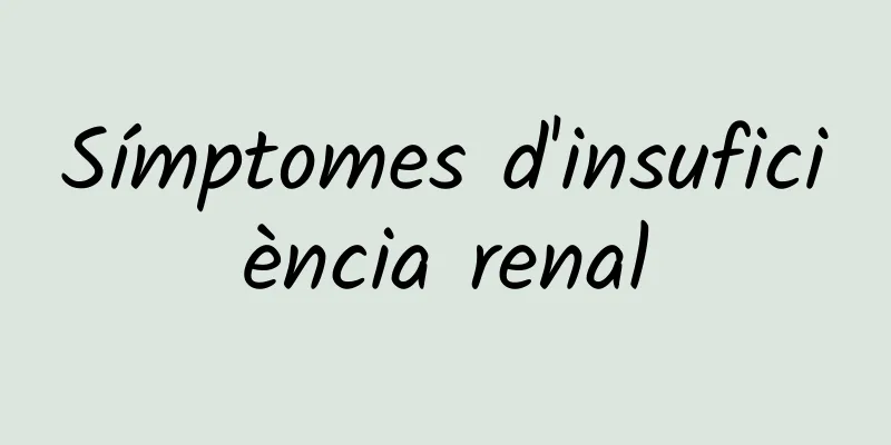 Símptomes d'insuficiència renal
