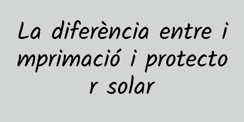 La diferència entre imprimació i protector solar