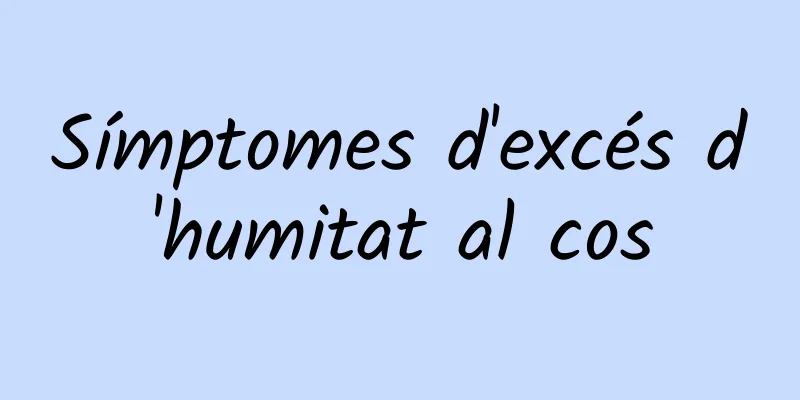 Símptomes d'excés d'humitat al cos