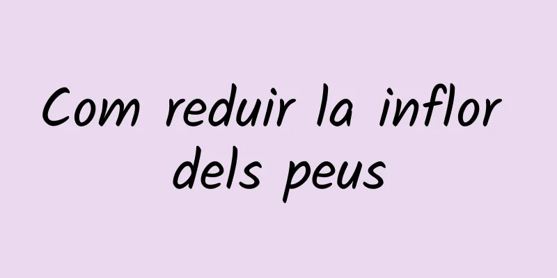Com reduir la inflor dels peus