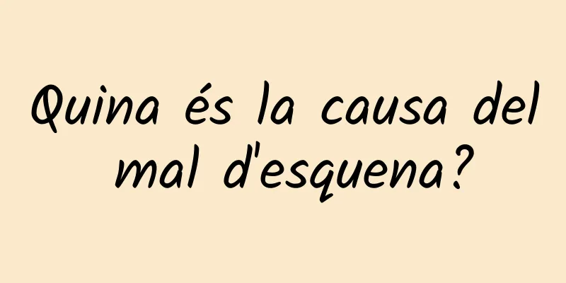 Quina és la causa del mal d'esquena?