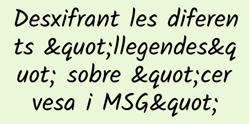 Desxifrant les diferents "llegendes" sobre "cervesa i MSG"