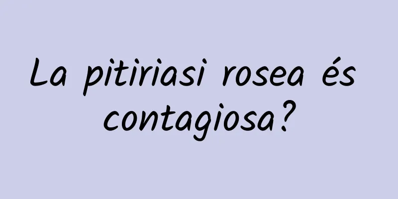La pitiriasi rosea és contagiosa?