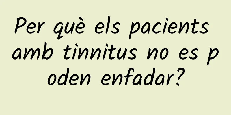 Per què els pacients amb tinnitus no es poden enfadar?