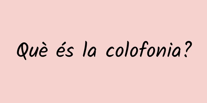 Què és la colofonia?
