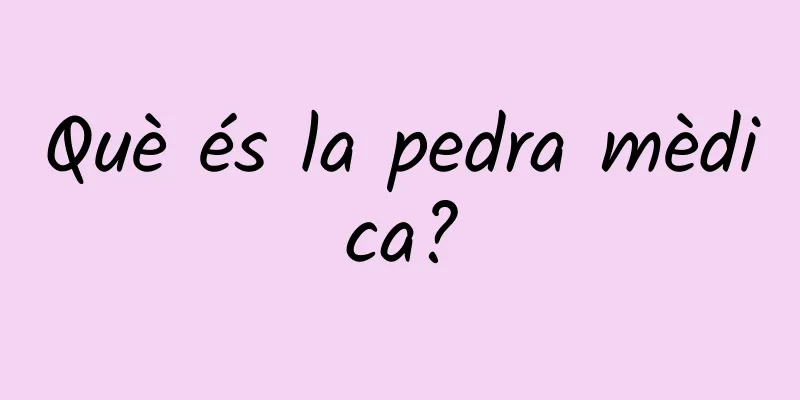 Què és la pedra mèdica?