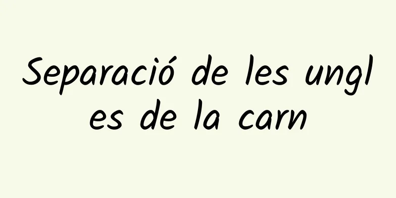 Separació de les ungles de la carn