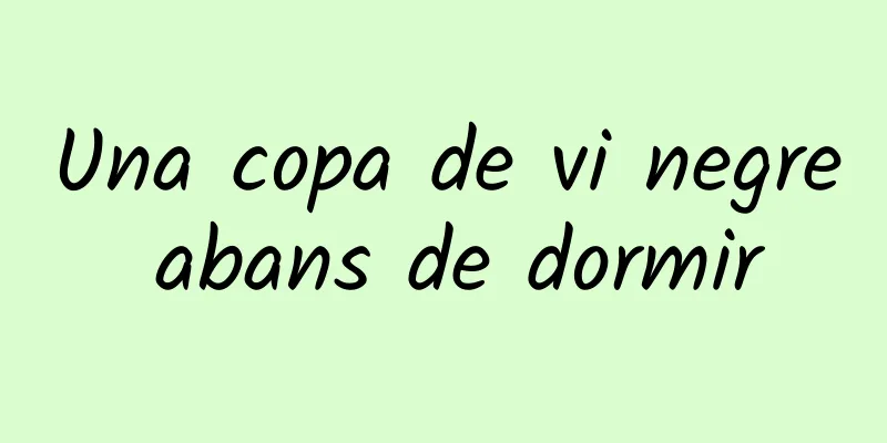 Una copa de vi negre abans de dormir