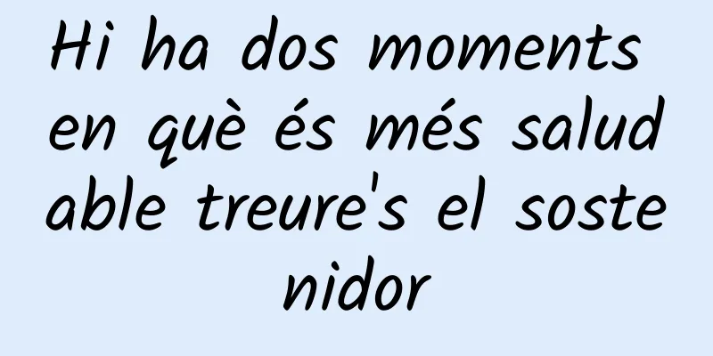 Hi ha dos moments en què és més saludable treure's el sostenidor